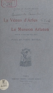 Jeanne de Flandreysy - La vénus d'Arles et le Museon Arlaten.