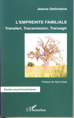 Jeanne Defontaine - L'empreinte familiale - Transfert, Transmission, Transagir.
