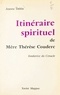 Jeanne Dehin et  Cadilhac - Itinéraire spirituel de mère Thérèse Couderc - Fondatrice du Cénacle.