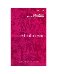 Jeanne Demers et Françoise Siguret - Études françaises. Volume 14, numéros 1-2, avril 1978 - Le fil du récit.