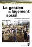 Jeanne Demoulin - La gestion du logement social - L'impératif participatif.