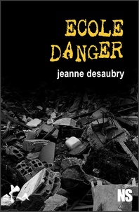 Jeanne Desaubry - Ecole danger.
