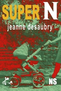 Jeanne Desaubry - Super N.