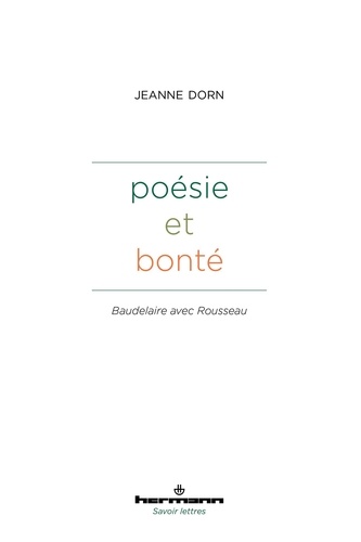 Jeanne Dorn - Poésie et bonté - Baudelaire avec Rousseau.