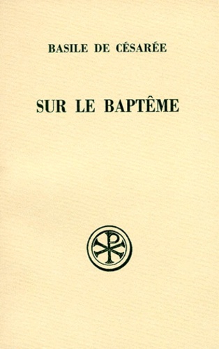 Jeanne Ducatillon et  Basile de Césarée - Sur Le Bapteme. Edition Bilingue Francais-Grec.