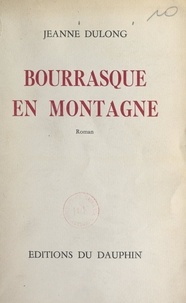 Jeanne Dulong et Marcel Deléon - Bourrasque en montagne.