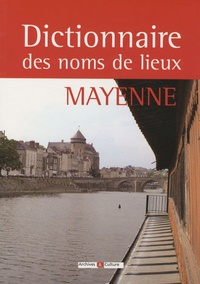 Jeanne Duval- Le Goff - Dictionnaire des noms de lieux de la Mayenne.