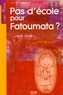 Jeanne Failevic et Mandana Sadat - Pas d'école pour Fatoumata ?.