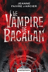 Jeanne Faivre d'Arcier - Le prince Noir Tome 1 : Le vampire de Bacalan.