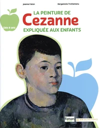 La peinture de Cezanne expliquée aux enfants