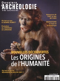 Jeanne Faton - Les Dossiers d'Archéologie N° 403, janvier-février 2021 : Aux origines de l'humanité.