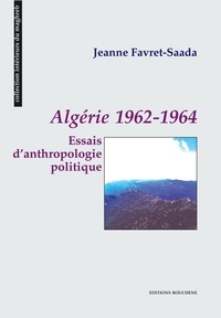 Jeanne Favret-Saada - Algérie 1962-1964 : essais d'anthropologie politique.