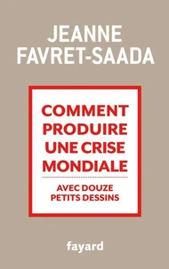 Comment produire une crise mondiale avec douze petits dessins