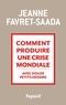 Jeanne Favret-Saada - Comment produire une crise mondiale avec douze petits dessins.