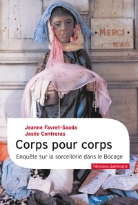 Jeanne Favret-Saada et Josée Contreras - Corps pour corps - Enquête sur la sorcellerie dans le Bocage.