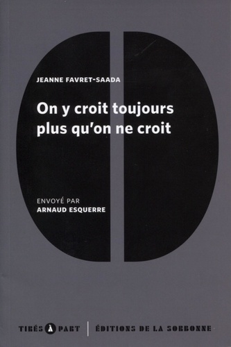 Jeanne Favret-Saada et Arnaud Esquerre - On y croit toujours plus qu'on ne croit - Sur le manuel vaudou d'un président.