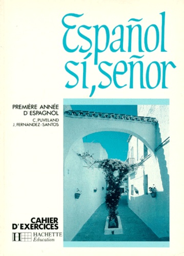 Jeanne Fernandez-Santos et Cécile Puveland - Espagnol 1ere Annee Si, Senor.