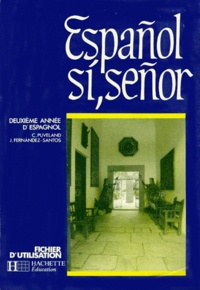 Jeanne Fernandez-Santos et Cécile Puveland - Espagnol Si, Senor. Fichier D'Utilisation.