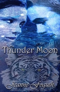  Jeanne Foguth - Thunder Moon - Kazza's Chatterre Trilogy, #2.