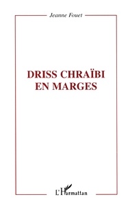 Jeanne Fouet - Driss Chraïbi en marges.