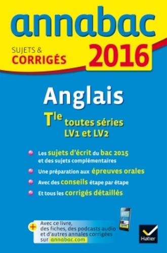 Anglais Tle toutes séries - LV1 et LV2. Sujets et corrigés  Edition 2016