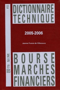 Jeanne-France de Villeneuve - Le dictionnaire technique de la Bourse et des marchés financiers.