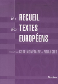 Jeanne-France de Villeneuve - Le recueil de textes européens relatifs au code monétaire et financier - 2 volumes.