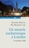 Un miracle eucharistique à Lourdes 8 octobre 1948. Entretiens et témoignages