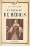 Jeanne Galzy - Catherine de Médicis.