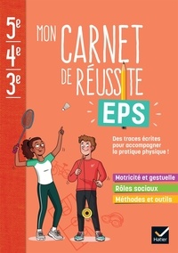 Jeanne Garnier - Mon carnet de réussite EPS 5e 4e 3e.