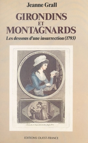 Girondins et Montagnards. Les dessous d'une insurrection, 1793