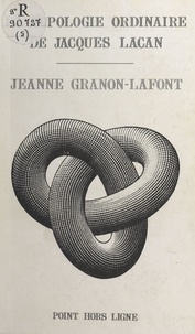 Jeanne Granon-Lafont - La Topologie ordinaire de Jacques Lacan.