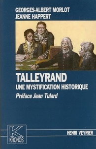 Jeanne Happert et Georges-albert Morlot - Talleyrand - Une mystification historique - Kronos N° 9.