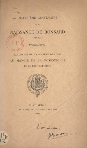 Quatrième centenaire de la naissance de Ronsard, 1524-1924. Excursion de la société Dunoise au manoir de la Possonnière et en Bas-Vendômois