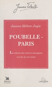 Jeanne-Hélène Jugie et Jean-Robert Pitte - Poubelle - Paris (1883-1896) - La collecte des ordures ménagères à la fin du XIXe siècle.