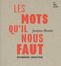 Jeanne Henin - Les mots qu'il nous faut - Dictionnaire lumiluttant.