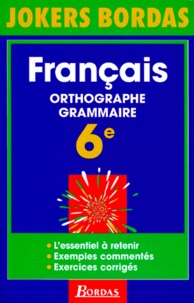 Jeanne Houlon Tremolieres - Francais 6eme. Orthographe, Grammaire.