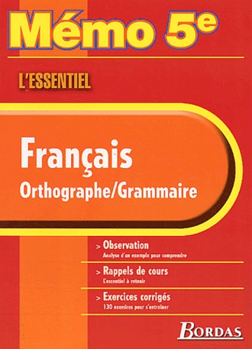 Jeanne Houlon-Trémolières et Rémy Carlier - Francais Orthographe-Grammaire 5eme. L'Essentiel.