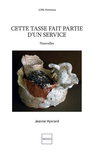 Jeanne Hyvrard - Cette tasse fait partie d'un service - Nouvelles.