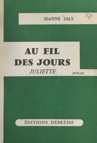 Jeanne Jaly - Au fil des jours - Juliette.