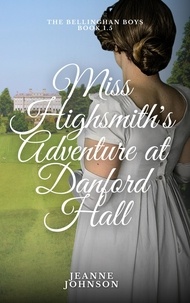  Jeanne Johnson - Miss Highsmith's Adventure at Danford Hall - The Bellinghan Boys, #1.5.