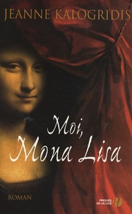 Jeanne Kalogridis - Moi, Mona Lisa.