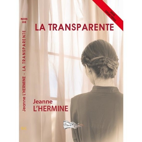 Jeanne L'hermine - La transparente.