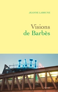 Jeanne Labrune - Visions de Barbès.