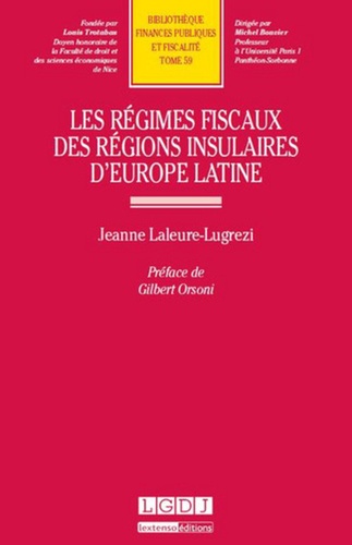 Jeanne Laleure-Lugrezi - Les régimes fiscaux des régions insulaires d'Europe latine.