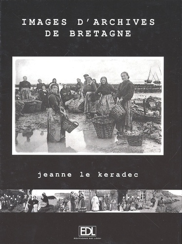 Jeanne Le Keradec et Véronique Willemin - Images d'Archives de Bretagne.