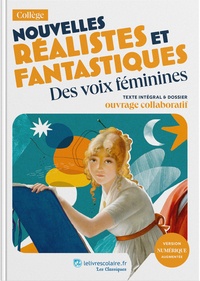Jeanne Loiseau - Nouvelles réalistes et fantastiques - Des voix féminines. Texte intégral et dossier pédagogique.