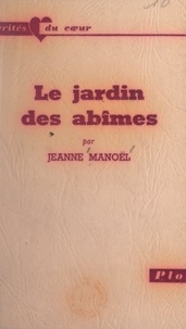 Jeanne Manoël et Sabine Berritz - Le jardin des abîmes.
