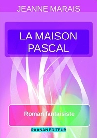 Jeanne Marais - La Maison Pascal.