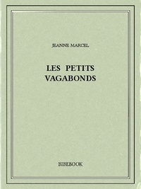 Jeanne Marcel - Les petits vagabonds.